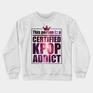 Certified KPOP Addict Crewneck Sweatshirt